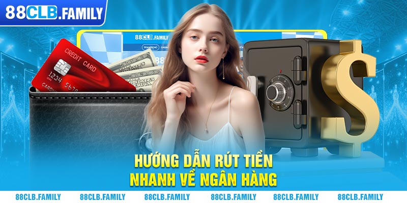 Hướng dẫn rút tiền nhanh về ngân hàng