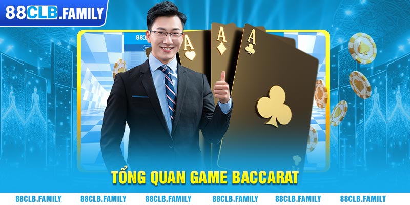 Tổng quan game Baccarat