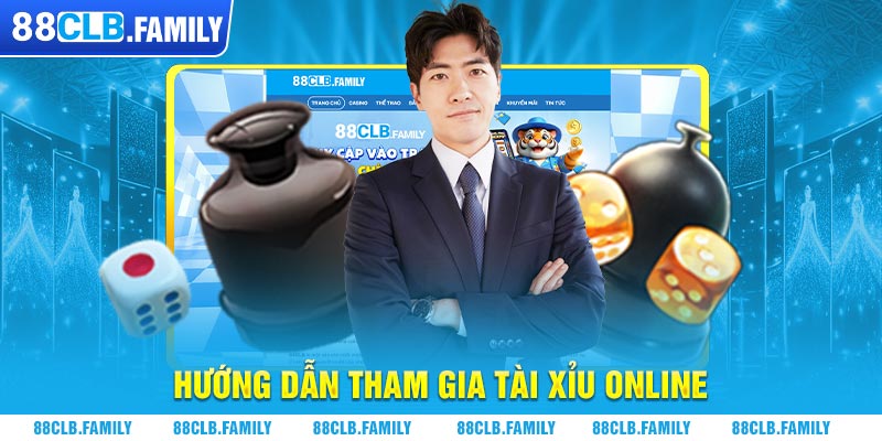 Hướng dẫn tham gia tài xỉu online