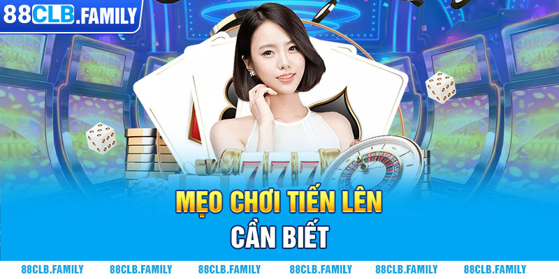 Mẹo chơi tiến lên cần biết 