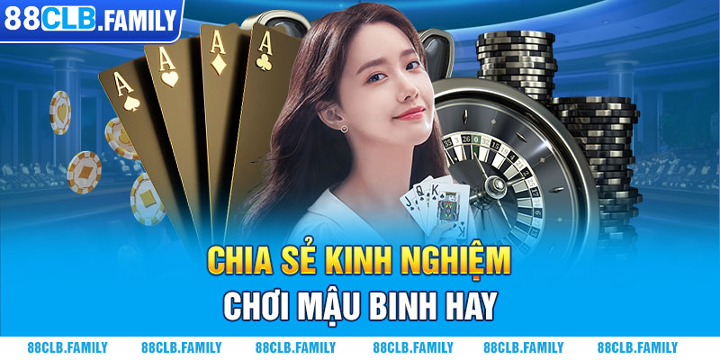 Chia sẻ kinh nghiệm chơi mậu binh hay 