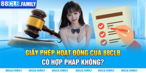 Giấy Phép Hoạt Động Của 88CLB - Có Hợp Pháp Không?