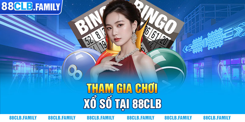 Tham gia chơi xổ số tại 88CLB 