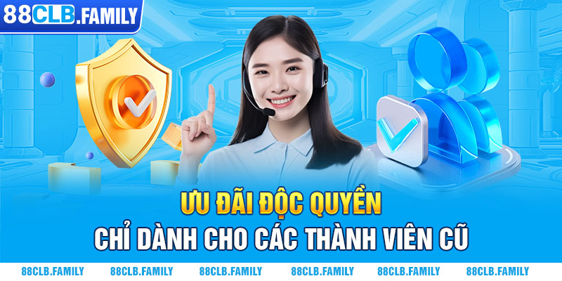 Ưu đãi độc quyền chỉ dành cho các thành viên cũ