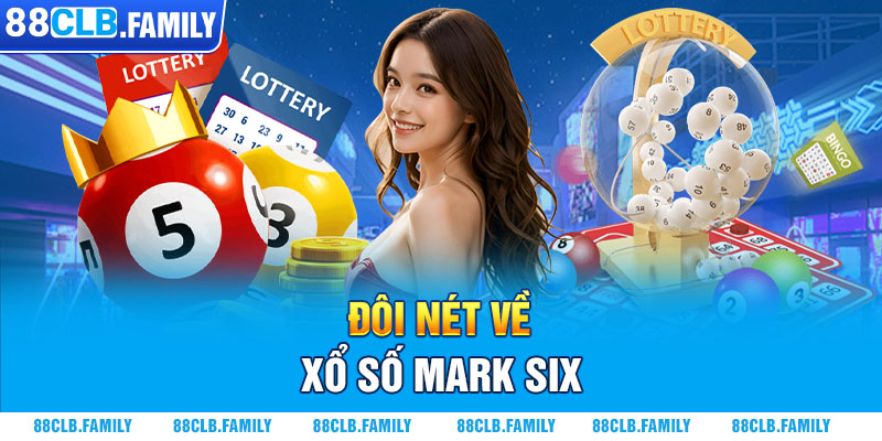 Đôi nét về xổ số Mark Six