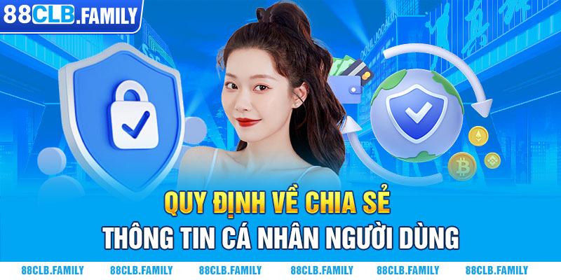 Quy định về chia sẻ thông tin cá nhân người dùng